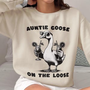 Funny Auntie Goose Sweatshirt, Aunt on the Loose Cozy Crewneck, Quirky Aunt Sweater, Cool Aunt Gift, Party Animal Pullover, Goose Lover Gift