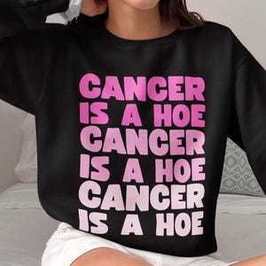 Funny Cancer Sweatshirt, Breast Cancer Awareness Sweater, Cancer Gift for Fighters & Survivors, Cancer Survivor Gift, Cancer Free Shirt Gift