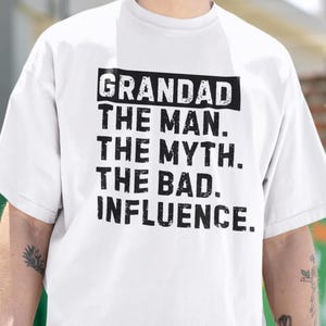 Funny Grandad T-Shirt, The Man The Myth The Bad Influence Shirt, Humorous Gift for Grandfather, Cool Papa Shirt, Grandfather Slogan Shirt