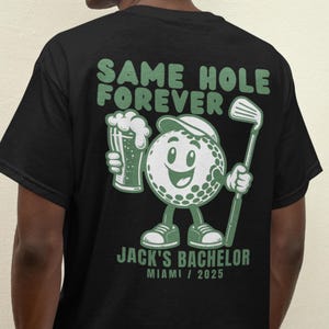 Same Hole Forever Bachelor Shirt, Custom Golf Bachelor Party Tee, Groom Matching Party Tee, Groomsmen Golf Tee, Groomsman Gift, Guys Weekend