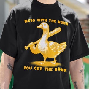 Mess with the Honk You Get the Bonk Shirt, Funny Goose Meme Shirt, Goose with Bat, Funny Animal Shirt, Untitled Goose Game, Farm Animal Tee
