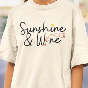 Sunshine and Wine Women&#39;s Shirt, Funny Wine tee, Fun Summer Shirt, Wine Shirt, Funny Ladies Brunch, Bachelorette Party Tee, Wine Lover Gift