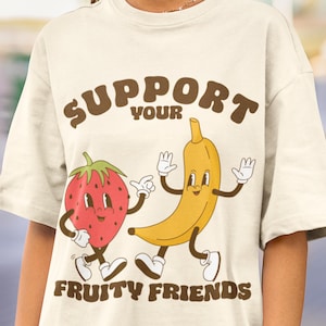Support Your Fruity Friends T-Shirt, Cute LGBTQ Pride Shirt, Gay Rights Tee, Pride Rainbow Shirt, Support Lesbian Tee, Happy Pride Month Tee