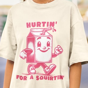 Maglietta "Hurtin For A Squirtin", Scambio di magliette sporche inappropriato, Regalo scherzoso con proverbi per adulti, Regalo divertente per moglie, Maglietta "Squilibrata", Maglietta con umorismo per adulti