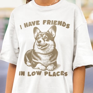 Funny Corgi Shirt, Retro Vintage T-Shirt, Corgi Mom Dog T-Shirt, I&#39;ve Got Friends In Low Places Shirt, Corgi Dad Shirt, Gift For Corgi Lover
