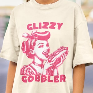 Glizzy Gobbler Coquette Funny Adult Shirt, Dirty Unhinged Shirt, Double Meaning Funny Pun Adult Humor Tee, Raunchy Shirt, Gag Joke Pun Shirt