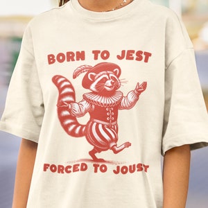 Born to Jest Forced to Joust T-Shirt, Funny Meme Tee, Medieval Middle Ages Ren Faire Shirt, Renaissance Gamer Gaming Fantasy, Graphic Shirt