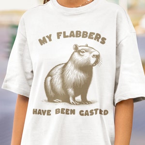 Funny Capybara T-Shirt, My Flabbers Have Been Casted Meme Tee, Cute Animal Humor Shirt, Gift for Animal Lovers & Meme Fans, Silly Shirt Gift
