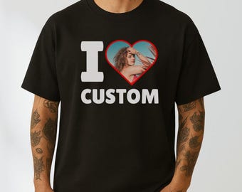 I Love Custom Photo Shirt, I love My Girlfriend Gift, Gift for Boyfriend, Custom Valentine's Day Gift, I Love Custom Shirt, I Heart Shirt
