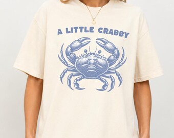 A Little Crabby Shirt, Funny Crab Tee, Summer Vacation Shirt, Ocean Lover Gift, Minimalist Beach Shirt, Aesthetic Shirt, Funny Meme Shirt