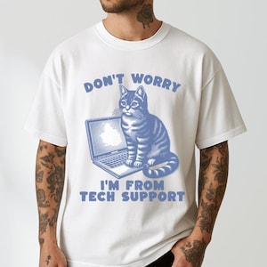 Camiseta "No te preocupes, soy de soporte técnico", divertida camiseta de gato, retro para amantes de los gatos, regalo para soporte técnico, geek gamer, regalo divertido para hombres