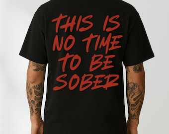 Dies ist keine Zeit, nüchtern Shirt, lustiges trinkendes Shirt, Party Shirt, lustiges Herren Shirt, Club Shirt, Party Meme Shirt, Alkohol Humor T-Shirt