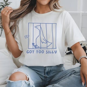 Got too Silly T-shirt uniseks, shirt Goose, meme-t-shirt, shirt Silly Goose, shirt grappig gans, grappig gans T-shirt, verjaardagscadeau Silly Goose, shirt grappig dier