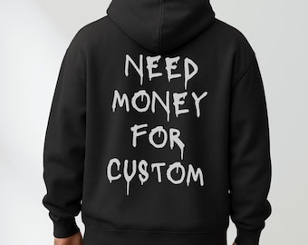 Need Money for Custom Hoodie, Need Money for Car, Car Lover Custom Hoodie, Gift for Men, Funny Car Lover Custom Sweater, Need Money Shirt