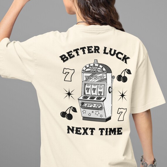 777 Vintage Unisex T-shirt, Better Luck Next Time Original