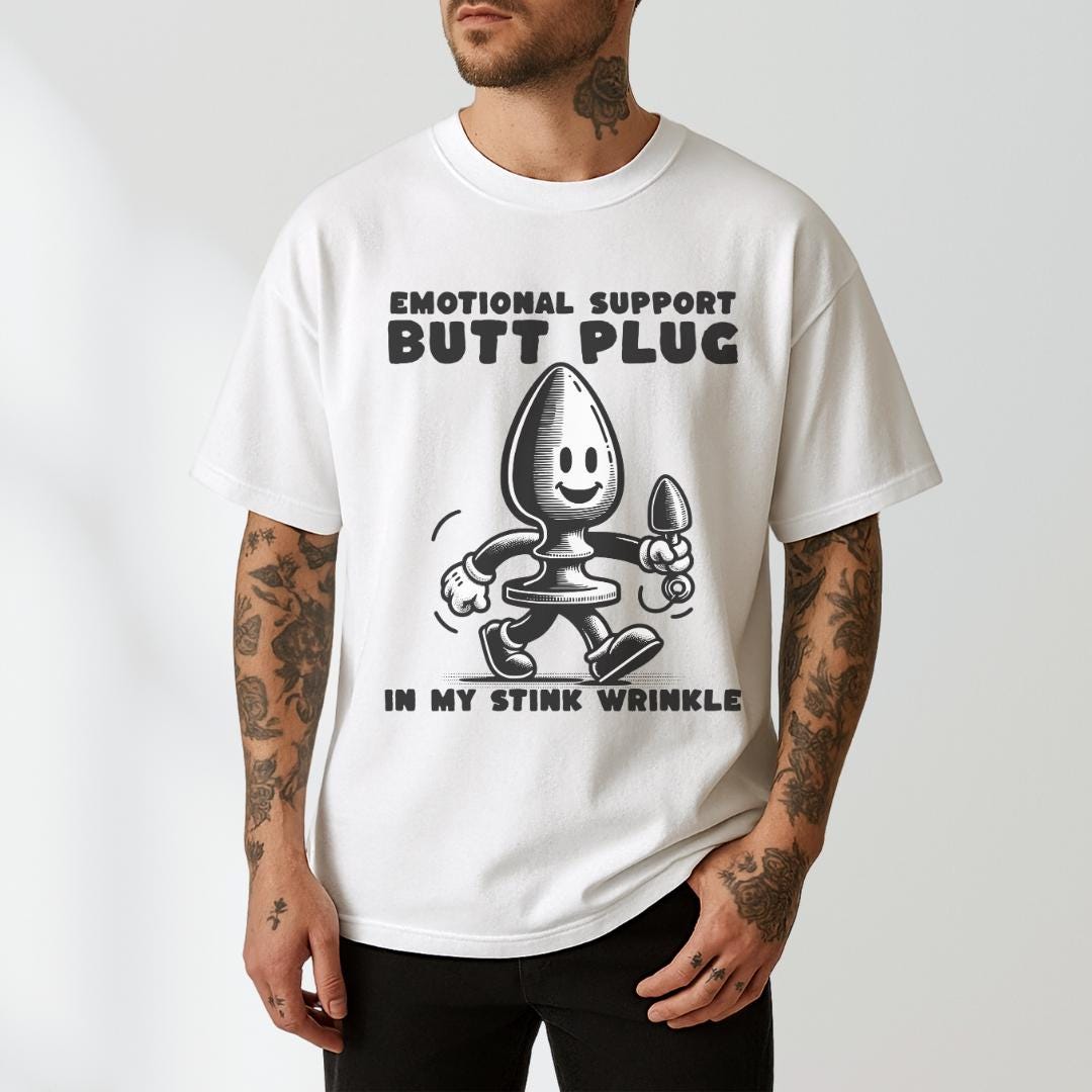 Funny Emotional Support Butt Plug Shirt, Adult Humor Tee, Gag Shirt Gift,  Naughty Tee, Raunchy Shirt, Inappropriate Tee, Exchange Shirt - Etsy