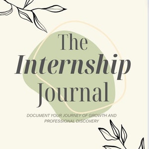 May include: A green and beige illustrated journal cover with the text "The Internship Journal" and the caption "Document your journey of growth and professional discovery".