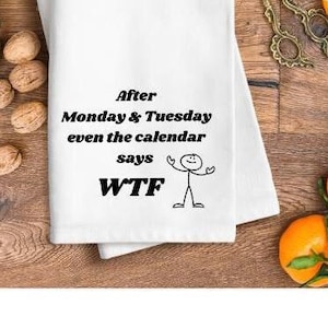 WTF Tea Towel, funny tea towel, calendar towel,