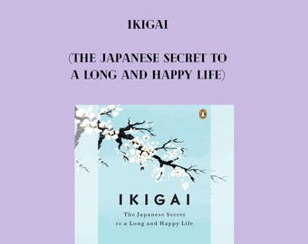 Ikigai, The Japanese Secret to a Long and Happy Life