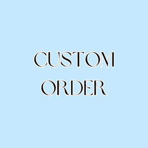 Custom Order