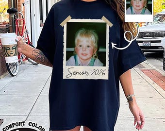 Personalised Senior 2026 Shirt, Custom Photo Comfort Colors Senior Shirt, Class of 2026 Shirt, Graduation Tee, Senior Gift, Proud Senior Tee