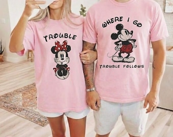 Disney Where I Go Trouble Follows Shirt, Mickey Minnie Couple Shirt, Disney Matching Shirt, Disneyland Valentine Shirt, Disney Comfort Color