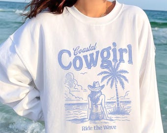 Coastal Cowgirl Shirt, Western Cowgirl Sweatshirt, Vintage Chic Style, Coastal Cowgirl Summer, Cowboy Vintage Graphic, Country Girl Gift