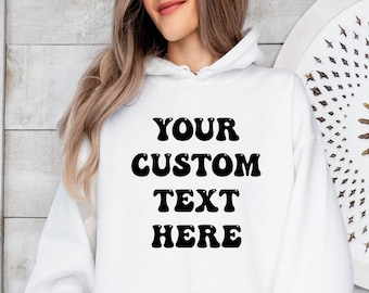 Custom Hoodie, Custom Made Hoodie, Personalized Texting Hoodie, Choose Your Text, Custom Birthday Gift, Custom Text Hoodie