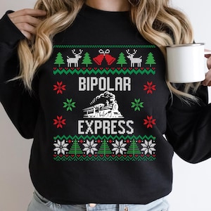 Bipolar Express Ugly Christmas Sweatshirt, Mental Health Awareness Sweater, Xmas Gift, Humorous Christmas Sweater, Ugly Xmas Party Sweater