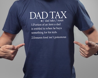 Dad Tax T-Shirt, Funny Dad Definition Shirt, Father's Day Gift, Funny Daddy Shirt, Gift For Dad, Cool Dad Gift,Best Father Shirt,Dad Tax Tee
