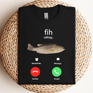 Fih Calling Tshirt, Remind me Message Decline Accept Tshirt, Phone Call Fish T-Shirt, Fish Meme Tshirt,Fish Lover Tshirt, Funny Animal Tee