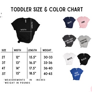 May include: Toddler size and color chart for t-shirts. The chart shows the width and length of the shirts in inches, as well as the weight range in pounds for each size. The chart also shows the different colors available for the shirts, including navy, pink, dark grey heather, athletic heather, white, black, and true royal.