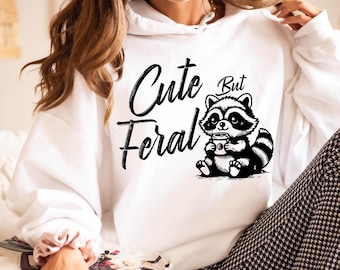 Cute But Feral Hoodie, Meme Funny Raccoon Hoodie, Raccoon Hoodie, Animal Outfit, Funny Raccoon Hoodie, Raccoon  Hoodie, Retro Raccoon Hoodie