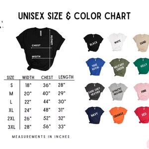 May include: Unisex size and color chart for t-shirts. The chart shows the width, chest, and length measurements in inches for sizes S through 3XL. The chart also shows the available colors: black, white, sand, true royal, military green, kelly, dark grey heather, athletic heather, pink, navy, orange, and red.
