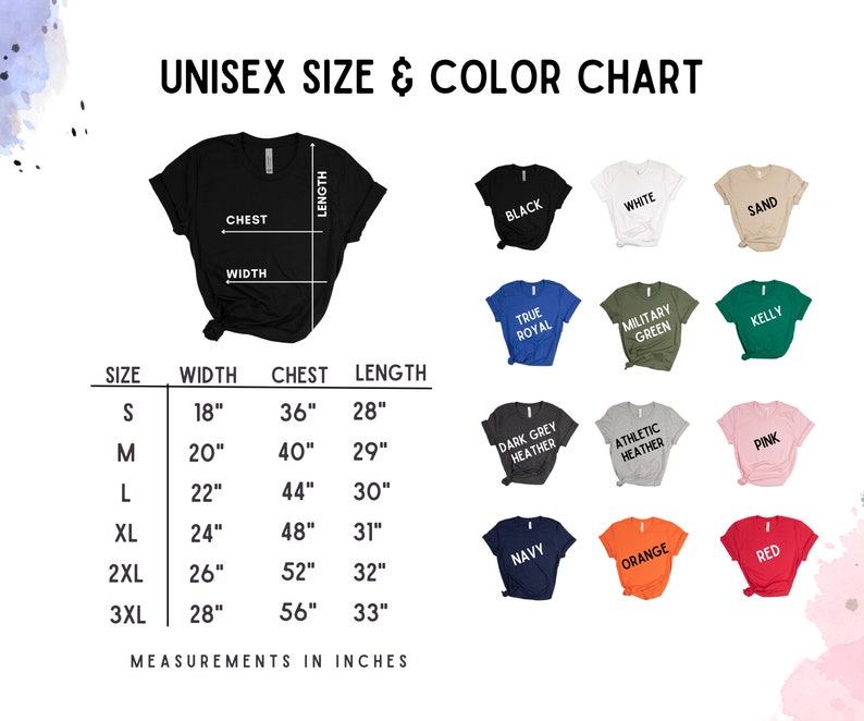 May include: Unisex size and color chart for t-shirts. The chart shows the width, chest, and length measurements in inches for sizes S through 3XL. The chart also shows the available colors: black, white, sand, true royal, military green, kelly, dark grey heather, athletic heather, pink, navy, orange, and red.