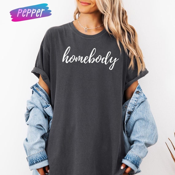 Comfort Colors Homebody T-Shirt, Cozy T-Shirt, Introvert T-Shirt, Homebody Gift, Slouchy T-Shirt, Cute Shirt, Trendy T-Shirt, Comfy T-Shirt