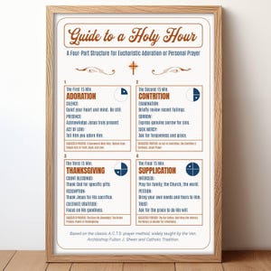 May include: A framed print titled "Guide to a Holy Hour" with a four-part structure for Eucharistic Adoration or Personal Prayer. The print features text outlining the steps: Adoration, Contrition, Thanksgiving, and Supplication. The design includes a cross and decorative elements.