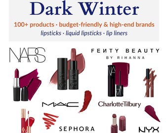 Dark Winter Lip Make-up Guide 100+ Products & Shades, Lipstick, Liner, Liquid - Mac, NYX, Sephora, NARS | Seasonal Color Makeup PDF