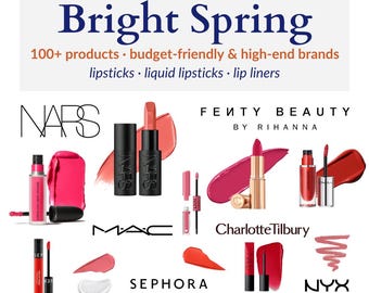 Bright Spring Lip Make-up Guide 100+ Products & Shades, Lipstick, Liner, Liquid - Mac, NYX, Sephora, NARS | Seasonal Color Makeup PDF