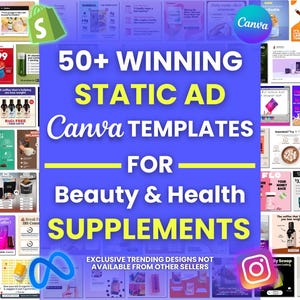 May include: A collage of 50+ Canva templates for static ads promoting beauty and health supplements. The templates feature a variety of designs, colors, and text, including the words "50+ Winning Static Ad Canva Templates for Beauty & Health Supplements".