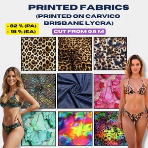 May include: The image showcases various printed fabrics, including animal prints, abstract patterns, and denim. The text indicates the fabrics are printed on Carvico Brisbane Lycra. The image also features a woman wearing a bikini made from one of the printed fabrics.