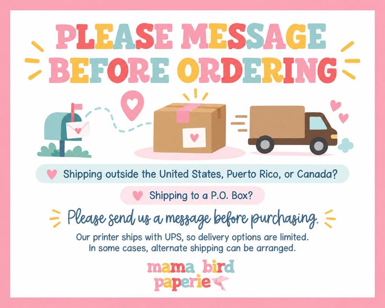 The image is a colorful and visually appealing message that invites the viewer to send a message before ordering, providing information about shipping outside the United States, Puerto Rico, or Canada, and asking for a P.O. Box. The message also mentions that the printer ships with UPS, and in some cases, alternative shipping can be arranged.
