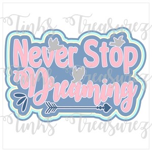 Puede incluir: Un gráfico azul y rosa con el texto "Never Stop Dreaming" con una flecha gris y pájaros.