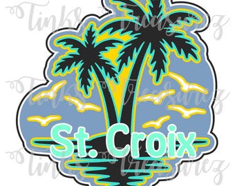 St Croix Island SVG, For Scrapbook Title, Sublimation PNG,  Beach, Vacation, Cruise, Travel, Print Then Cut, TinksTreasurez