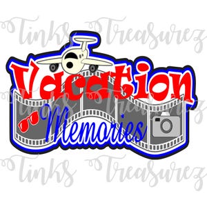 May include: A red and blue graphic with the text "Vacation Memories" in a stylized font. The graphic features a small airplane, sunglasses, and a camera, all within a film strip design.
