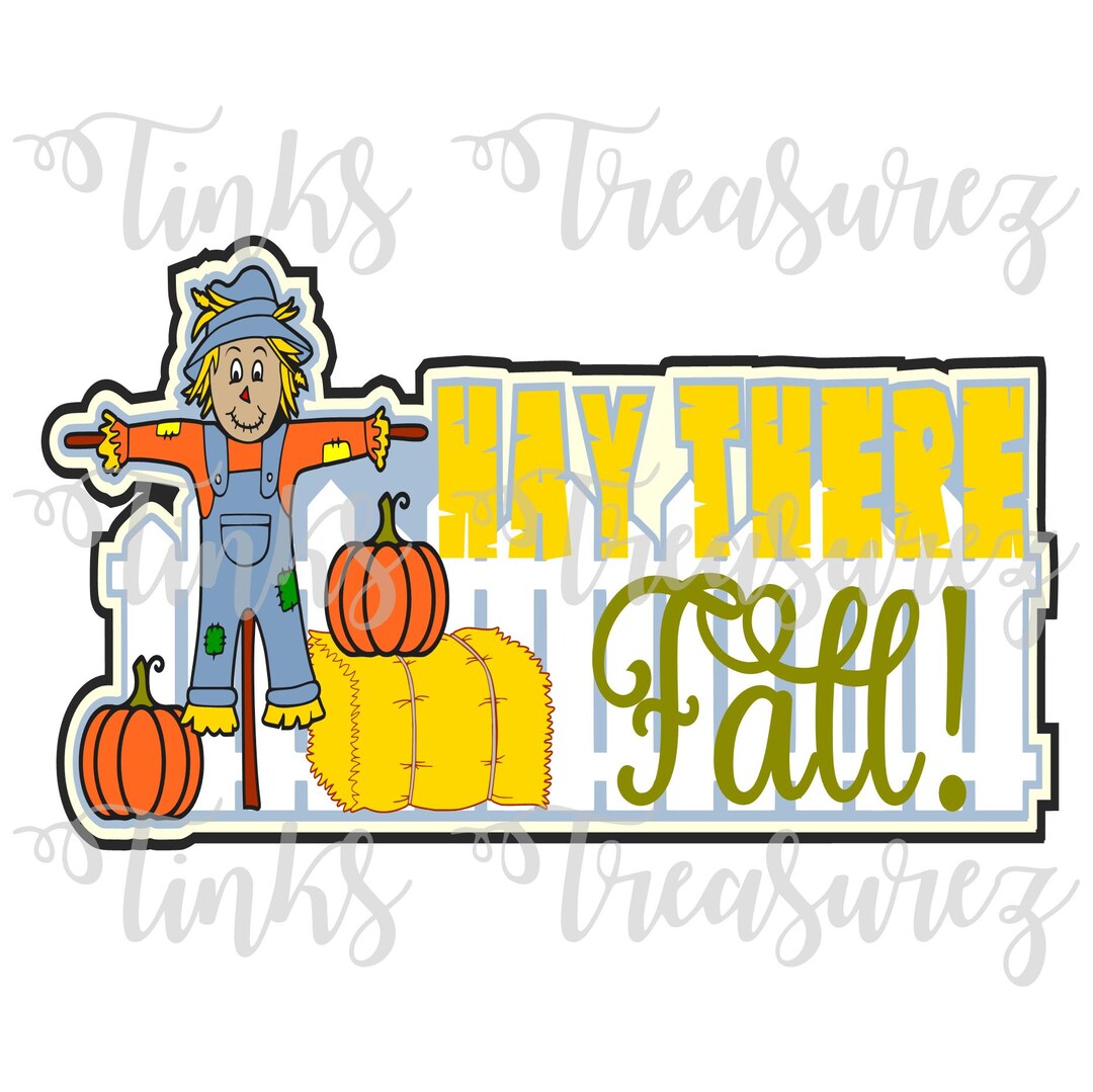 Hay There Fall SVG, Scarecrow Svg, Farm Theme, Fall Svg, Png, JPG ...
