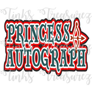 May include: Red and teal graphic with the text "Princess Autograph" and a brown and red arrow.
