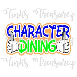 May include: A digital graphic with the words "CHARACTER DINING" in blue and green, outlined in orange. Cartoon hands holding a knife and fork flank the text. The background is white.
