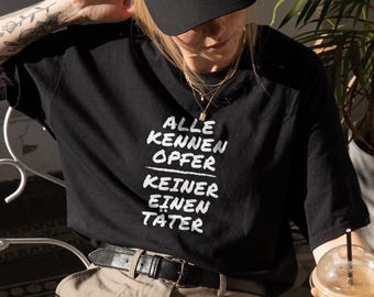 Alle kennen Opfer, keiner einen Täter shirt, Feminism, Empowerment, Gender Equality, Smash the Patriarchy, Together we can, protest shirt
