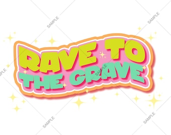 Impresión de Rave To The Grave: Diseño de EDM Raver (Descarga digital de archivos PNG)